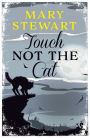 Touch Not the Cat: The classic suspense novel from the Queen of the Romantic Mystery