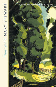 Title: Thornyhold: A gothic romance featuring sparkling prose, delightful characterisation and classic intrigue from the Queen of the Romantic Mystery, Author: Mary Stewart