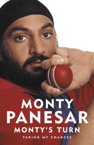 Title: Monty's Turn: A story of sparkling ambition, Author: Monty Panesar