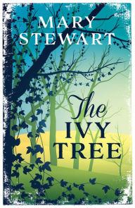 Title: The Ivy Tree: The beloved love story from the Queen of Romantic Mystery, Author: Mary Stewart