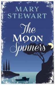 Title: The Moon-Spinners, Author: Mary Stewart