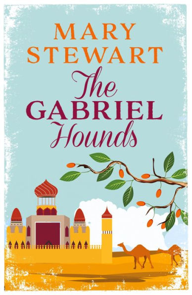 The Gabriel Hounds: Romance, intrigue, adventure meet in Lebanon - from the Queen of the Romantic Mystery