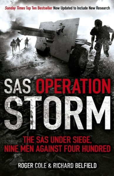 SAS Operation Storm: Nine Men Against Four Hundred