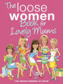 The Loose Women Book for Lovely Mums