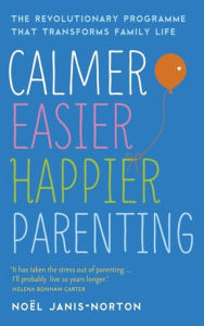 Title: Calmer, Easier, Happier Parenting, Author: Noel Janis-Norton