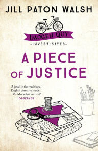 Title: A Piece of Justice: A Cosy Cambridge Mystery, Author: Jill Paton Walsh