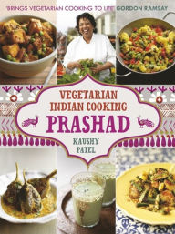 Title: Prashad Cookbook: Indian Vegetarian Cooking, Author: Kaushy Patel