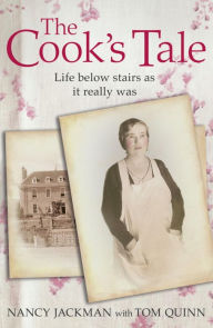 Title: The Cook's Tale: Life below stairs as it really was, Author: Tom Quinn