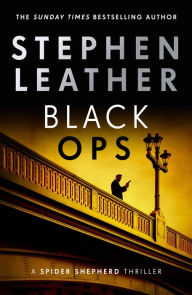 Title: Black Ops: The 12th Spider Shepherd Thriller, Author: Stephen Leather