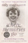Where Memories Go: Why dementia changes everything - Now with a new chapter