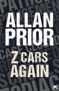 Title: Z Cars Again, Author: Allan Prior