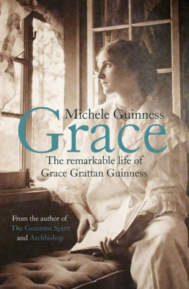Grace: The Remarkable Life of Grace Grattan Guinness