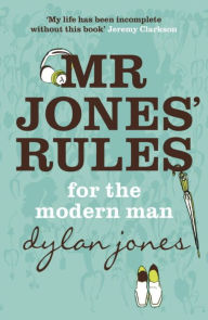 Title: Mr Jones' Rules for the Modern Man, Author: Dylan Jones