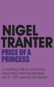 Title: Price of a Princess: Mary Stewart 1, Author: Nigel Tranter
