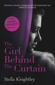 Title: The Girl Behind the Curtain: Hidden Women: 3, Author: Stella Knightley