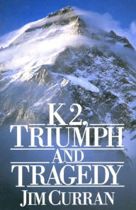 Title: K2: Triumph And Tragedy, Author: Jim Curran