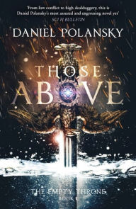 Title: Those Above: The Empty Throne Book 1, Author: Daniel Polansky