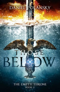 Title: Those Below: The Empty Throne Book 2, Author: Daniel Polansky