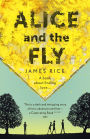 Alice and the Fly: 'a darkly quirky story of love, obsession and fear' Anna James