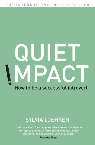 Quiet Impact: How to be a Successful Introvert