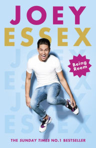 Title: Being Reem: THE BESTSELLING MEMOIR OF LOVE ISLAND'S FIRST CELEBRITY BOMBSHELL, Author: Joey Essex