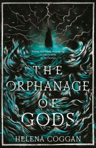 Title: The Orphanage of Gods, Author: Helena Coggan
