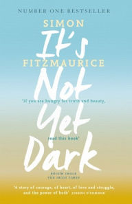 Title: It's Not Yet Dark, Author: Simon Fitzmaurice