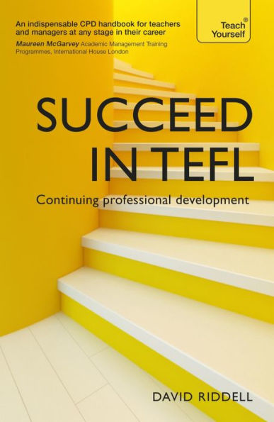 Succeed in TEFL - Continuing Professional Development: Teaching English as a Foreign Language with Teach Yourself