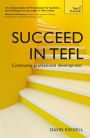 Succeed in TEFL - Continuing Professional Development: Teaching English as a Foreign Language with Teach Yourself