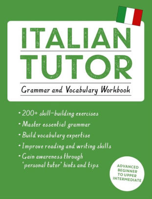 Italian Tutor Grammar And Vocabulary Workbook Learn Italian With Teach Yourself Advanced Beginner To Upper Intermediate Coursepaperback - 