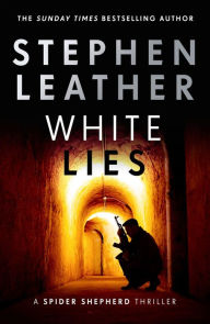 Title: White Lies: The 11th Spider Shepherd Thriller, Author: Stephen Leather