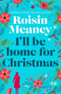 I'll Be Home for Christmas: 'This magical story of new beginnings will warm the heart' (Roone Book 3)