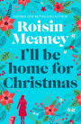 I'll Be Home for Christmas: A magical and heartfelt festive page-turner (Roone Book 3)