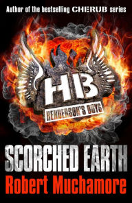 Title: Scorched Earth (Henderson's Boys Series #7), Author: Robert Muchamore