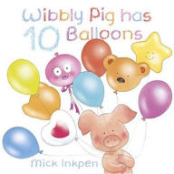 Title: Wibbly Pig Has 10 Balloons, Author: Mick Inkpen