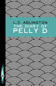 Title: The Diary of Pelly D, Author: L.J. Adlington