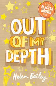 Title: Out of My Depth: Crazy World of Electra Brown: Book Two, Author: Helen Bailey