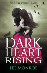 Title: Dark Heart Rising: Book 2, Author: Lee Monroe