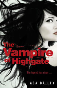 Title: The Vampire of Highgate, Author: Asa Bailey