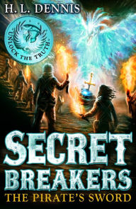 Title: Secret Breakers: 5: The Pirate's Sword, Author: H L Dennis