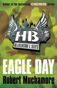 Title: Henderson's Boys: Eagle Day: Book 2, Author: Robert Muchamore