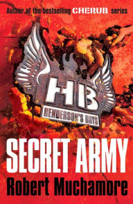 Title: Secret Army (Henderson's Boys Series #3), Author: Robert Muchamore