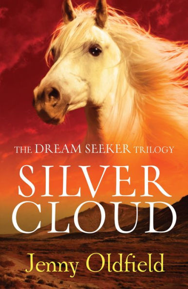 The Dreamseeker Trilogy: Silver Cloud: Book 1