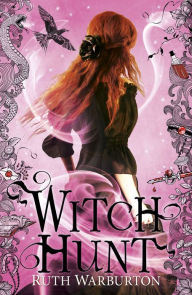 Title: Witch Hunt (Witch Finder Series #2), Author: Ruth Warburton