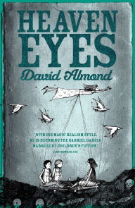 Title: Heaven Eyes, Author: David Almond