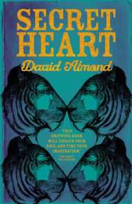 Title: Secret Heart, Author: David Almond