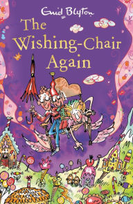 Title: The Wishing-Chair Again (Wishing-Chair Series #2), Author: Enid Blyton