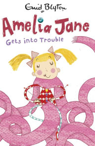Title: Amelia Jane Gets into Trouble: Book 3, Author: Enid Blyton