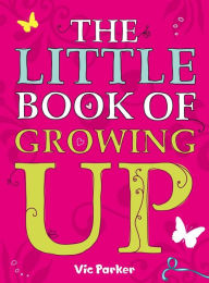 Title: Little Book of Growing Up, Author: Victoria Parker