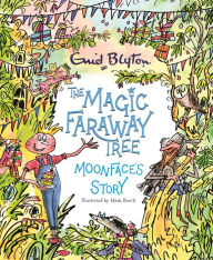 Title: The Magic Faraway Tree: Moonface's Story, Author: Enid Blyton